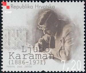 ZNAMENITI HRVATI - LJUBO KARAMAN (1886. – 1971.)