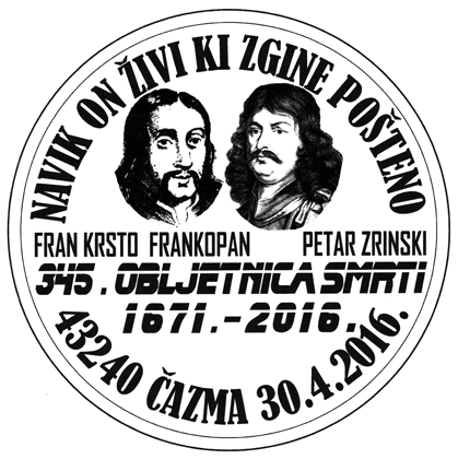 345. OBLJETNICA SMRTI 1671. - 2016. (Fran Krsto Frankopan i Petar Zrinski)